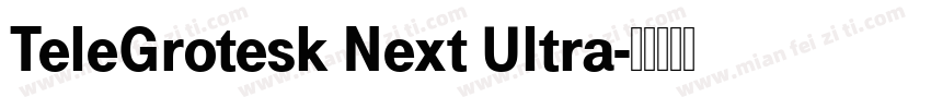 TeleGrotesk Next Ultra字体转换